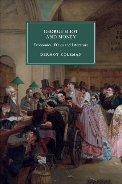 George Eliot and Money: Economics, Ethics Literature