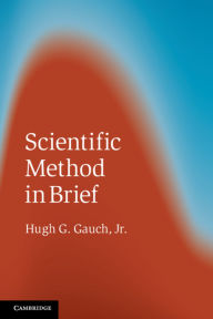 Title: Scientific Method in Brief, Author: Hugh G. Gauch