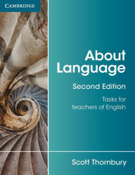 Title: About Language: Tasks for Teachers of English, Author: Scott Thornbury