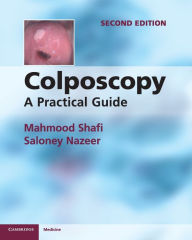 Title: Colposcopy: A Practical Guide / Edition 2, Author: Mahmood Shafi