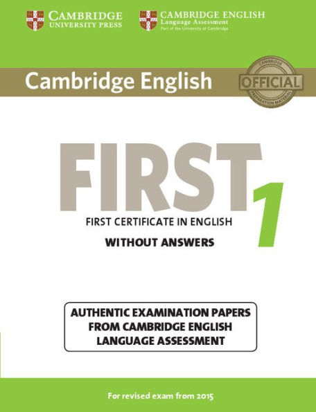 Cambridge English First 1 for Revised Exam from 2015 Student's Book without Answers: Authentic Examination Papers from Cambridge English Language Assessment