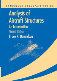 Title: Analysis of Aircraft Structures: An Introduction / Edition 2, Author: Bruce K. Donaldson