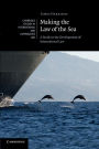 Making the Law of the Sea: A Study in the Development of International Law
