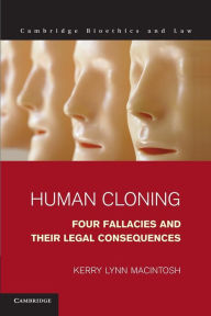 Title: Human Cloning: Four Fallacies and their Legal Consequences, Author: Kerry Lynn Macintosh