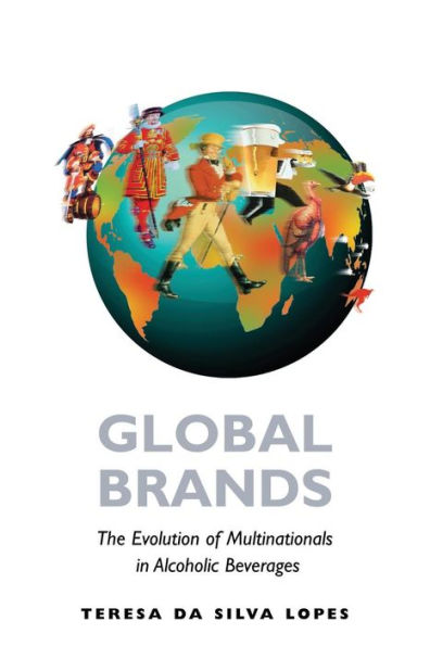 Global Brands: The Evolution of Multinationals Alcoholic Beverages