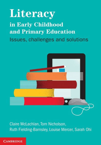 Literacy Early Childhood and Primary Education: Issues, Challenges, Solutions