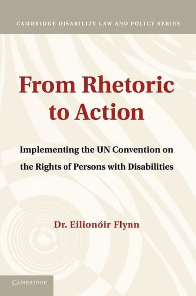 From Rhetoric to Action: Implementing the UN Convention on Rights of Persons with Disabilities
