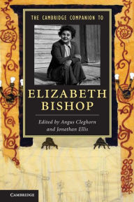 Title: The Cambridge Companion to Elizabeth Bishop, Author: Angus Cleghorn