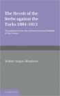 The Revolt of the Serbs against the Turks: (1804-1813)