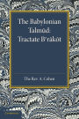 The Babylonian Talmud: Translated into English for the First Time, with Introduction, Commentary, Glossary and Indices