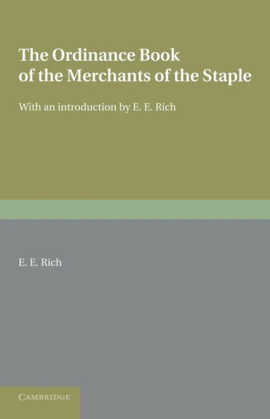 The Ordinance Book of the Merchants of the Staple: With an Introduction