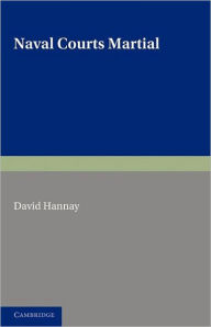 Title: Naval Courts Martial, Author: David Hannay