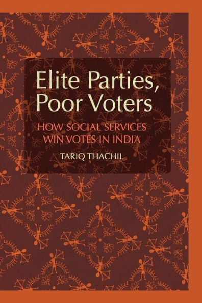 Elite Parties, Poor Voters: How Social Services Win Votes in India