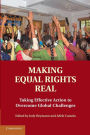 Making Equal Rights Real: Taking Effective Action to Overcome Global Challenges