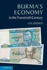 Title: Burma's Economy in the Twentieth Century, Author: Ian Brown