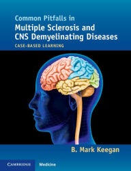 Text book download Common Pitfalls in Multiple Sclerosis and CNS Demyelinating Diseases: Case-Based Learning