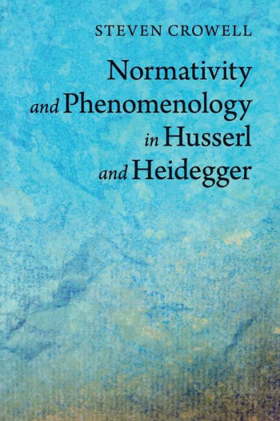 Normativity and Phenomenology Husserl Heidegger