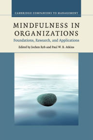 Title: Mindfulness in Organizations: Foundations, Research, and Applications, Author: Jochen Reb