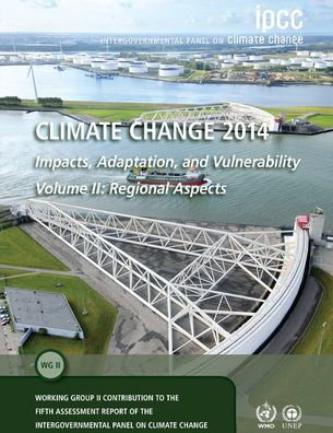 Climate Change 2014 - Impacts, Adaptation and Vulnerability: Part B: Regional Aspects: Volume 2, Working Group II Contribution to the IPCC Fifth Assessment Report