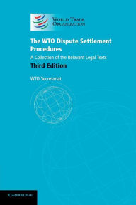 Title: WTO Dispute Settlement Procedures: A Collection Of The Relevant Legal Texts, Author: World Trade Organization