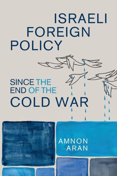 Israeli Foreign Policy since the End of Cold War