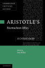 Aristotle's Nicomachean Ethics: A Critical Guide