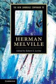 Title: The New Cambridge Companion to Herman Melville, Author: Robert S. Levine