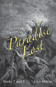 Title: Milton's Paradise Lost: Books VII and VIII, Author: John Milton