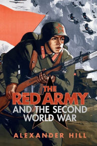 Title: The Red Army and the Second World War, Author: Alexander Hill