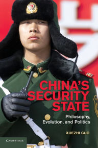 Title: China's Security State: Philosophy, Evolution, and Politics, Author: Xuezhi Guo