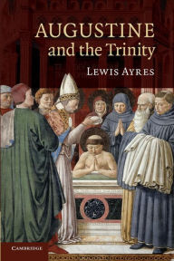 Title: Augustine and the Trinity, Author: Lewis Ayres