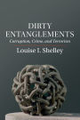 Dirty Entanglements: Corruption, Crime, and Terrorism