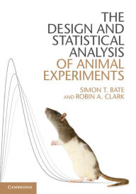 Title: The Design and Statistical Analysis of Animal Experiments, Author: Simon T. Bate