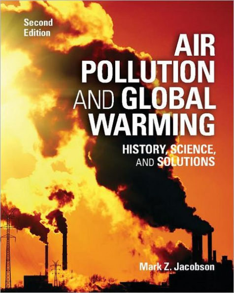 Air Pollution and Global Warming: History, Science, and Solutions / Edition 2