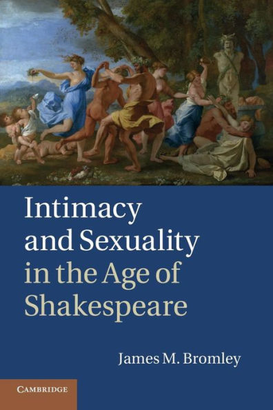Intimacy and Sexuality the Age of Shakespeare