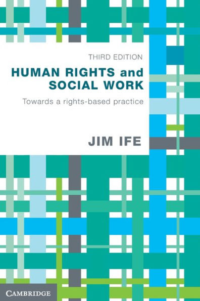 Human Rights and Social Work: Towards Rights-Based Practice / Edition 3