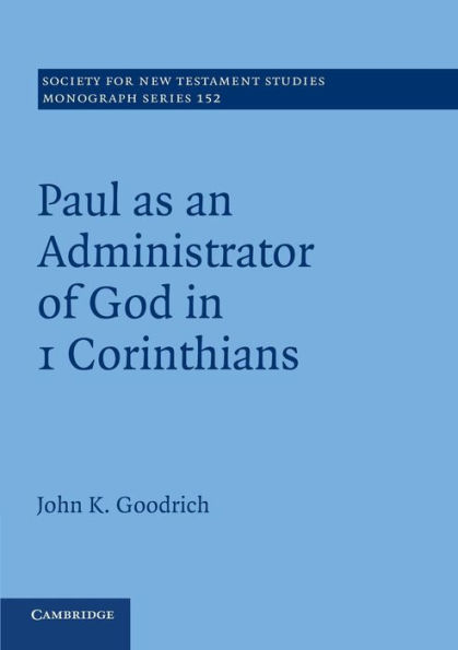 Paul as an Administrator of God 1 Corinthians