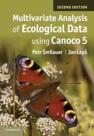 Title: Multivariate Analysis of Ecological Data using CANOCO 5 / Edition 2, Author: Petr Smilauer