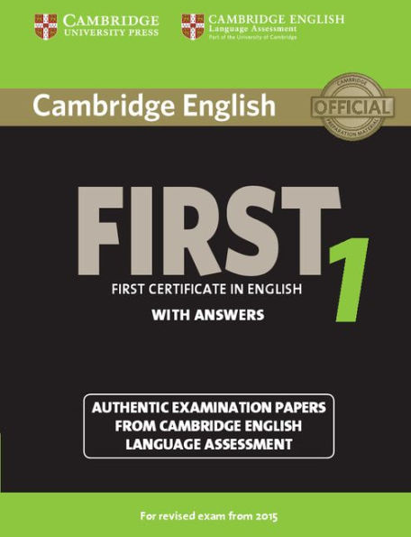 Cambridge English First 1 for Revised Exam from 2015 Student's Book with Answers: Authentic Examination Papers from Cambridge English Language Assessment