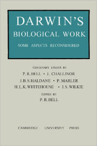 Title: Darwin's Biological Work: Some Aspects Reconsidered, Author: P. R. Bell