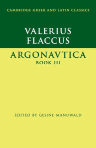 Title: Valerius Flaccus: Argonautica Book III, Author: Valerius Flaccus