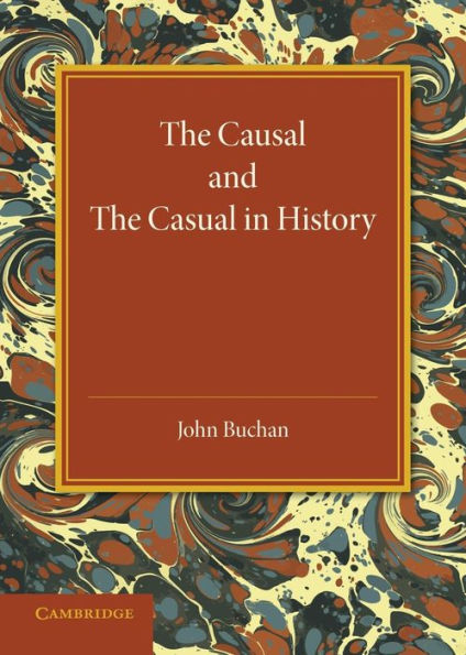 The Causal and the Casual in History: The Rede Lecture 1929