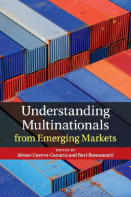 Title: Understanding Multinationals from Emerging Markets, Author: Alvaro Cuervo-Cazurra