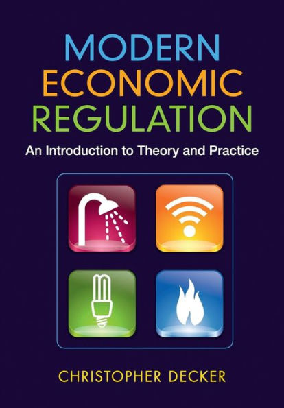 Modern Economic Regulation: An Introduction to Theory and Practice