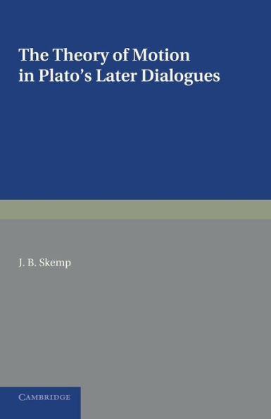 The Theory of Motion in Plato's Later Dialogues