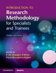 Title: Introduction to Research Methodology for Specialists and Trainees / Edition 3, Author: P. M. Shaughn O'Brien