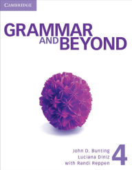 Title: Grammar and Beyond Level 4 Student's Book, Workbook, and Writing Skills Interactive Pack, Author: John D. Bunting