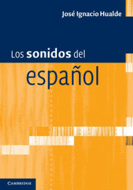 Title: Los sonidos del español: Spanish Language edition, Author: José Ignacio Hualde