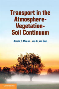 Title: Transport in the Atmosphere-Vegetation-Soil Continuum, Author: Arnold F. Moene