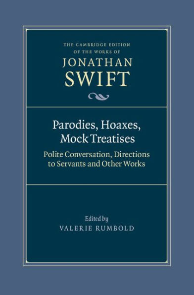 Parodies, Hoaxes, Mock Treatises: Polite Conversation, Directions to Servants and Other Works